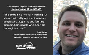 Elbit America's Matt Boyer recently received the INROADS Business Mentor of the Year Award.